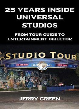 25 Years Inside Universal Studios: From Tour Guide To Entertainment Director