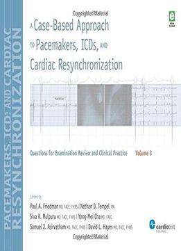 A Case-based Approach To Pacemakers, Icds, And Cardiac Resynchronization: Volume 3