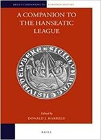 A Companion To The Hanseatic League