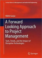 A Forward Looking Approach To Project Management