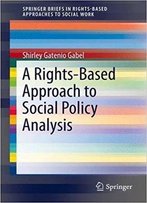A Rights-Based Approach To Social Policy Analysis