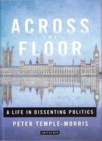 Across The Floor: A Life In Dissenting Politics
