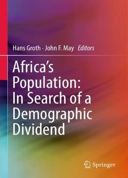 Africa's Population: In Search Of A Demographic Dividend