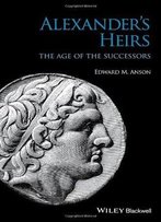 Alexander's Heirs: The Age Of The Successors