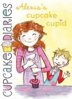 Alexis's Cupcake Cupid (Cupcake Diaries #24)
