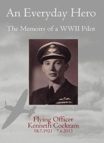 An Everyday Hero: The Memoirs Of A Wwii Pilot