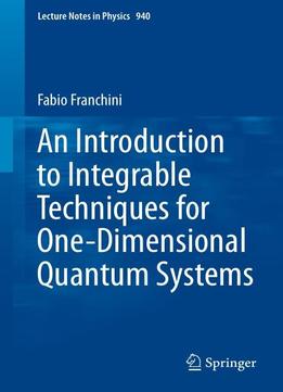 An Introduction To Integrable Techniques For One-dimensional Quantum Systems
