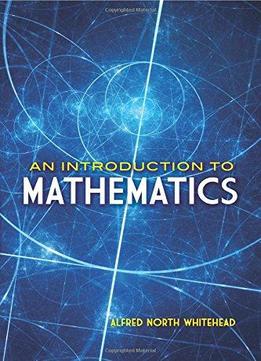 An Introduction To Mathematics