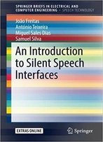 An Introduction To Silent Speech Interfaces