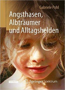Angsthasen, Albträumer Und Alltagshelden