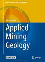 Applied Mining Geology (Modern Approaches In Solid Earth Sciences)