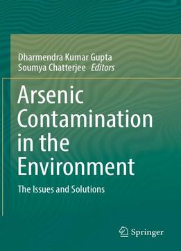 Arsenic Contamination In The Environment: The Issues And Solutions