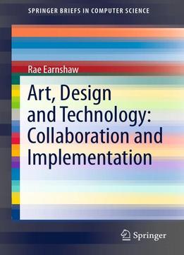Art, Design And Technology: Collaboration And Implementation