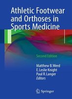 Athletic Footwear And Orthoses In Sports Medicine, Second Edition