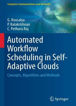 Automated Workflow Scheduling In Self-adaptive Clouds: Concepts, Algorithms And Methods