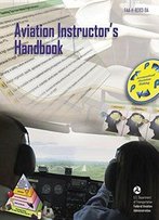 Aviation Instructor's Handbook: Faa-H-8083-9a
