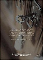 Banking Secrecy And Global Finance: Economic And Political Issues