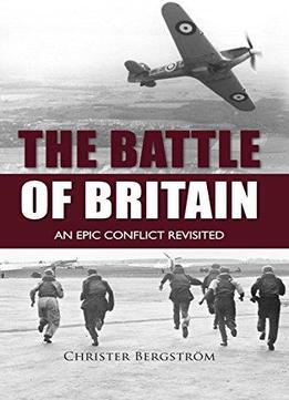 Battle Of Britain: An Epic Conflict Revisited