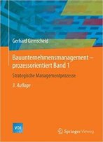 Bauunternehmensmanagement-Prozessorientiert Band 1: Strategische Managementprozesse