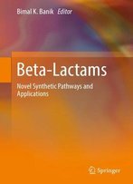 Beta-Lactams: Novel Synthetic Pathways And Applications