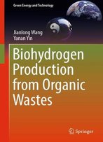 Biohydrogen Production From Organic Wastes