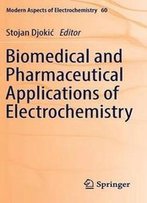 Biomedical And Pharmaceutical Applications Of Electrochemistry