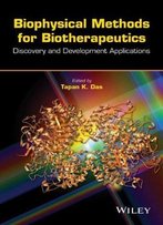 Biophysical Methods For Biotherapeutics: Discovery And Development Applications