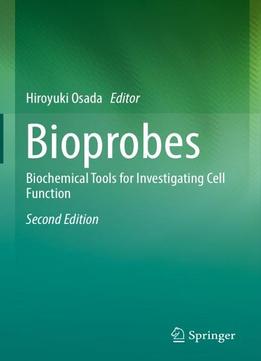 Bioprobes: Biochemical Tools For Investigating Cell Function, Second Edition