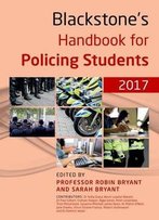Blackstone's Handbook For Policing Students 2017, 11th Ed.