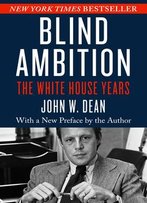Blind Ambition: The White House Years