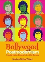 Bollywood And Postmodernism: Popular Indian Cinema In The 21st Century
