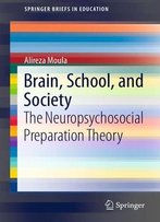 Brain, School, And Society: The Neuropsychosocial Preparation Theory