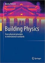 Building Physics: From Physical Principles To International Standards