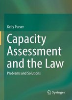 Capacity Assessment And The Law: Problems And Solutions