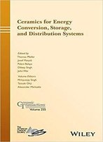 Ceramics For Energy Conversion, Storage, And Distribution Systems
