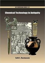 Chemical Technology In Antiquity