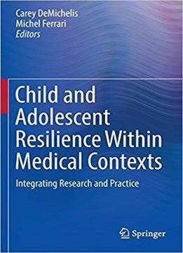 Child And Adolescent Resilience Within Medical Contexts