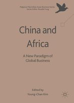 China And Africa: A New Paradigm Of Global Business