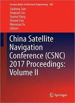 China Satellite Navigation Conference (Csnc) 2017 Proceedings: Volume Ii
