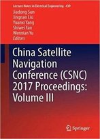 China Satellite Navigation Conference (Csnc) 2017 Proceedings: Volume Iii