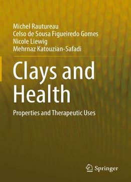 Clays And Health: Properties And Therapeutic Uses