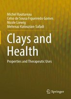 Clays And Health: Properties And Therapeutic Uses
