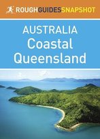Coastal Queensland: Rough Guides Snapshots Australia