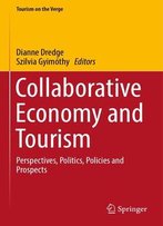 Collaborative Economy And Tourism: Perspectives, Politics, Policies And Prospects