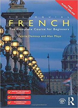 Colloquial French: The Complete Course For Beginners (3rd Edition)