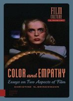 Color And Empathy: Essays On Two Aspects Of Film