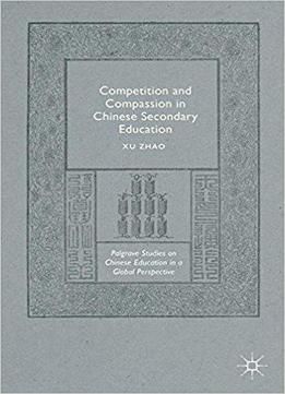 Competition And Compassion In Chinese Secondary Education