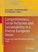 Competitiveness, Social Inclusion And Sustainability In A Diverse European Union: Perspectives From Old And New Member States