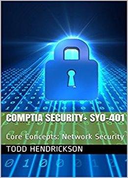 Comptia Security+ Sy0-401: Core Concepts: Network Security