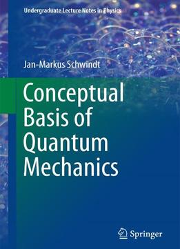 Conceptual Basis Of Quantum Mechanics
